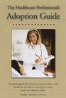 The Healthcare Professional's Adoption Guide