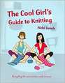 The Cool Girl's Guide to Knitting