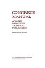 Concrete Manual A Manual for the Control of Concrete Construction