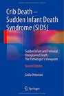 Crib Death  Sudden Infant Death Syndrome  Sudden Infant and Perinatal Unexplained Death The Pathologist's Viewpoint