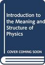 Introduction to the Meaning and Structure of Physics