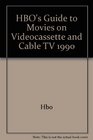 HBO's Guide to Movies on Videocassette and Cable TV 1990