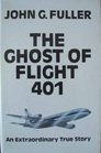 The Ghost of Flight 401 An Extraordinary True Story
