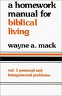 Homework Manual for Biblical Living Personal and Interpersonal Problems
