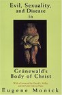 Evil Sexuality and Disease in Grunewald's Body of Christ