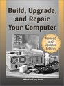 Build Upgrade And Repair Your Computer  Revised And Updated Edition