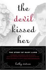 The Devil Kissed Her