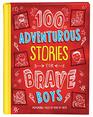 100 Adventurous Stories for Brave Boys Memorable Tales of Men of Faith