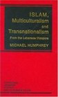 Islam Multiculturalism and Transnationalism