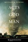 Acts of God and Man Ruminations on Risk and Insurance