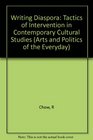 Writing Diaspora Tactics of Intervention in Contemporary Cultural Studies