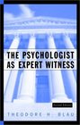 The Psychologist as Expert Witness