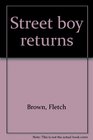 Street boy returns