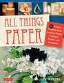 All Things Paper Simple Elegant Objects Made with Paper
