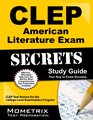 CLEP American Literature Exam Secrets Study Guide CLEP Test Review for the College Level Examination Program