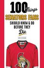 100 Things Senators Fans Should Know  Do Before They Die