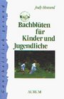 Bachblten fr Kinder und Jugendliche