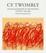 CY Twombly Catalogue Raisonne of the Paintings 19962007