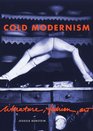 Cold Modernism Literature Fashion Art