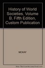 History of World Societies Volume B Fifth Edition Custom Publication