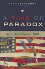 A Time of Paradox America Since 1890