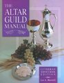 The Altar Guild Manual Lutheran Service Book Edition