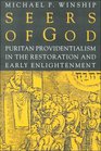 Seers of God Puritan Providentialism in the Restoration and Early Enlightenment