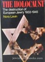 The Holocaust The Destruction of European Jewry 19331945
