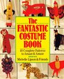 The Fantastic Costume Book 40 Complete Patterns to Amaze and Amuse