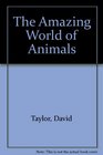 The Amazing World of Animals