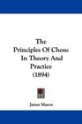 The Principles Of Chess In Theory And Practice