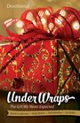 Under Wraps  Devotional The Gift We Never Expected