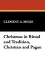 Christmas in Ritual and Tradition Christian and Pagan