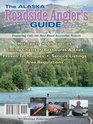 The Alaska Roadside Angler's Guide