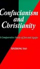 Confucianism and Christianity A Comparative Study of Jen and Agape