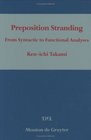 Preposition Stranding From Syntactic to Functional Analyses