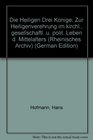 Die Heiligen Drei Konige Zur Heiligenverehrung im kirchl gesellschaftl u polit Leben d Mittelalters