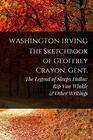 The SketchBook of Geoffrey Crayon Gent The Legend of Sleepy Hollow Rip Van Winkle  Other Writings