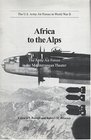 Africa to the Alps The Army Air Forces in the Mediterranean Theater