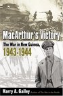 MacArthur's Victory  The War in New Guinea 19431944