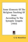 Some Elements Of The Religious Teaching Of Jesus According To The Synoptic Gospels