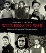 Witnesses to War: Eight True-Life Stories of Nazi Persecution