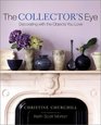 The Collector's Eye  Decorating With the Objects You Love