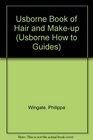The How to Guides The Usborne Book of Hair and Makeup