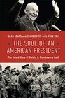 The Soul of an American President The Untold Story of Dwight D Eisenhower's Faith