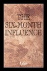 The SixMonth Influence