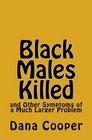 Black Males Killed and Other Symptoms of a Much Larger Problem