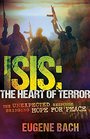 ISISThe Heart of Terror The Unexpected Response Bringing Hope For Peace