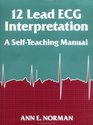 12Lead ECG Interpretation A SelfTeaching Manual