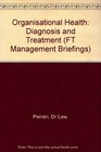 Organisational Health Diagnosis and Treatment